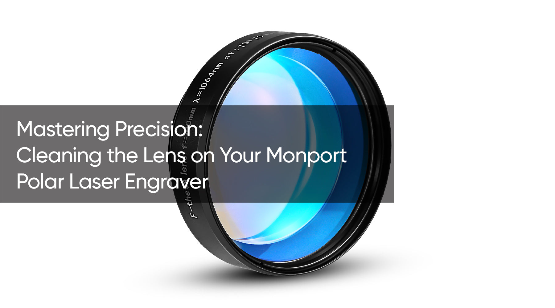 Mastering Precision: Cleaning the Lens on Your Monport Polar Laser Engraver