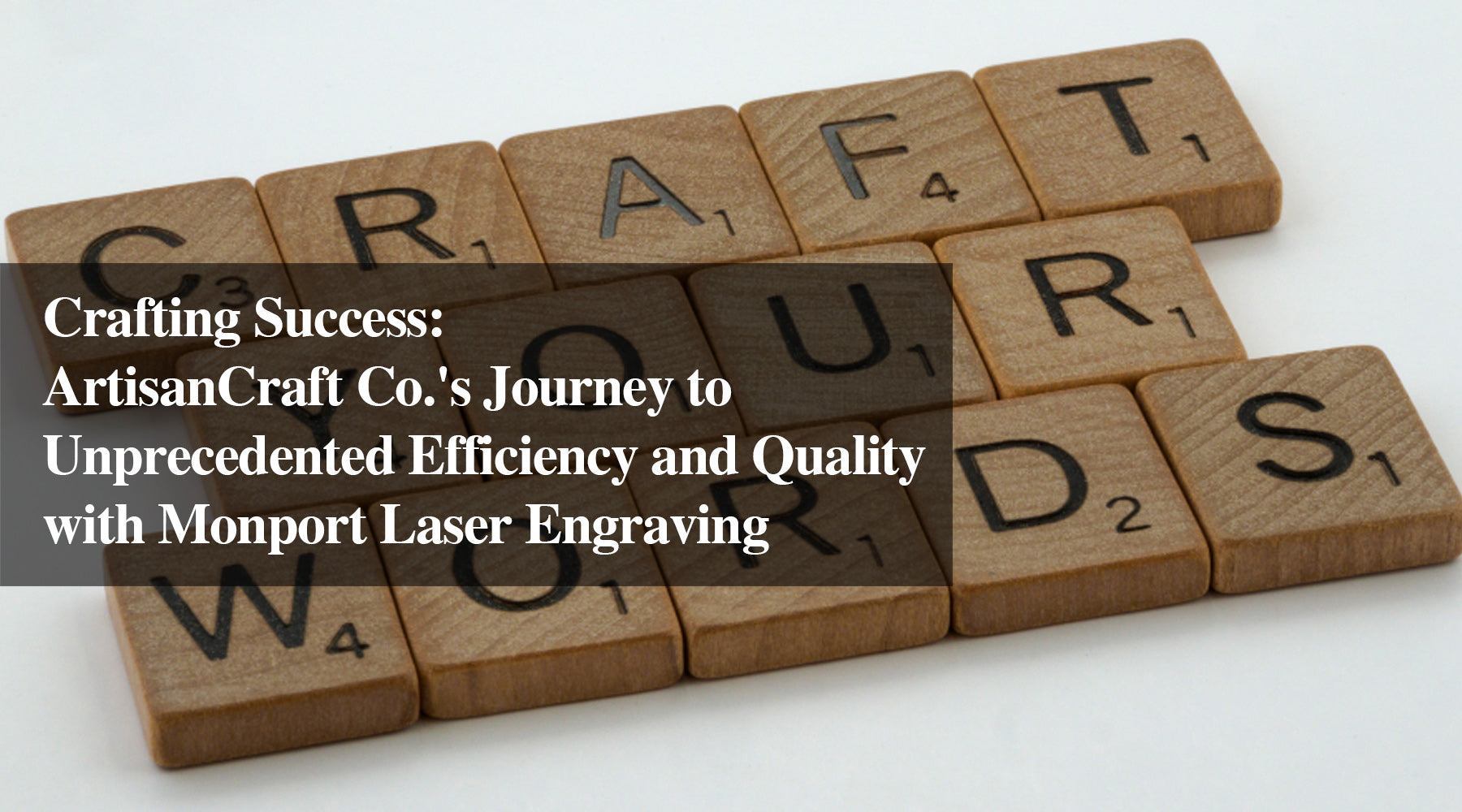 Crafting Success: ArtisanCraft Co.'s Journey to Unprecedented Efficiency and Quality with Monport Laser Engraving