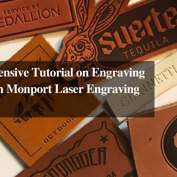 A Comprehensive Tutorial on Engraving Leather with Monport Laser Engraving Machine!