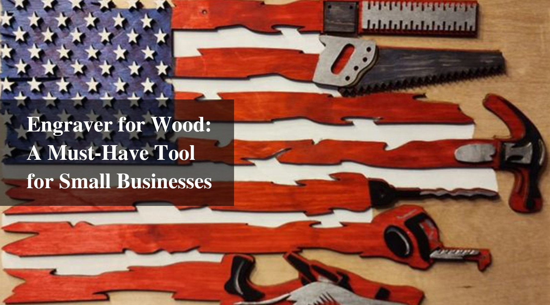 Engraver for Wood: A Must-Have Tool for Small Businesses