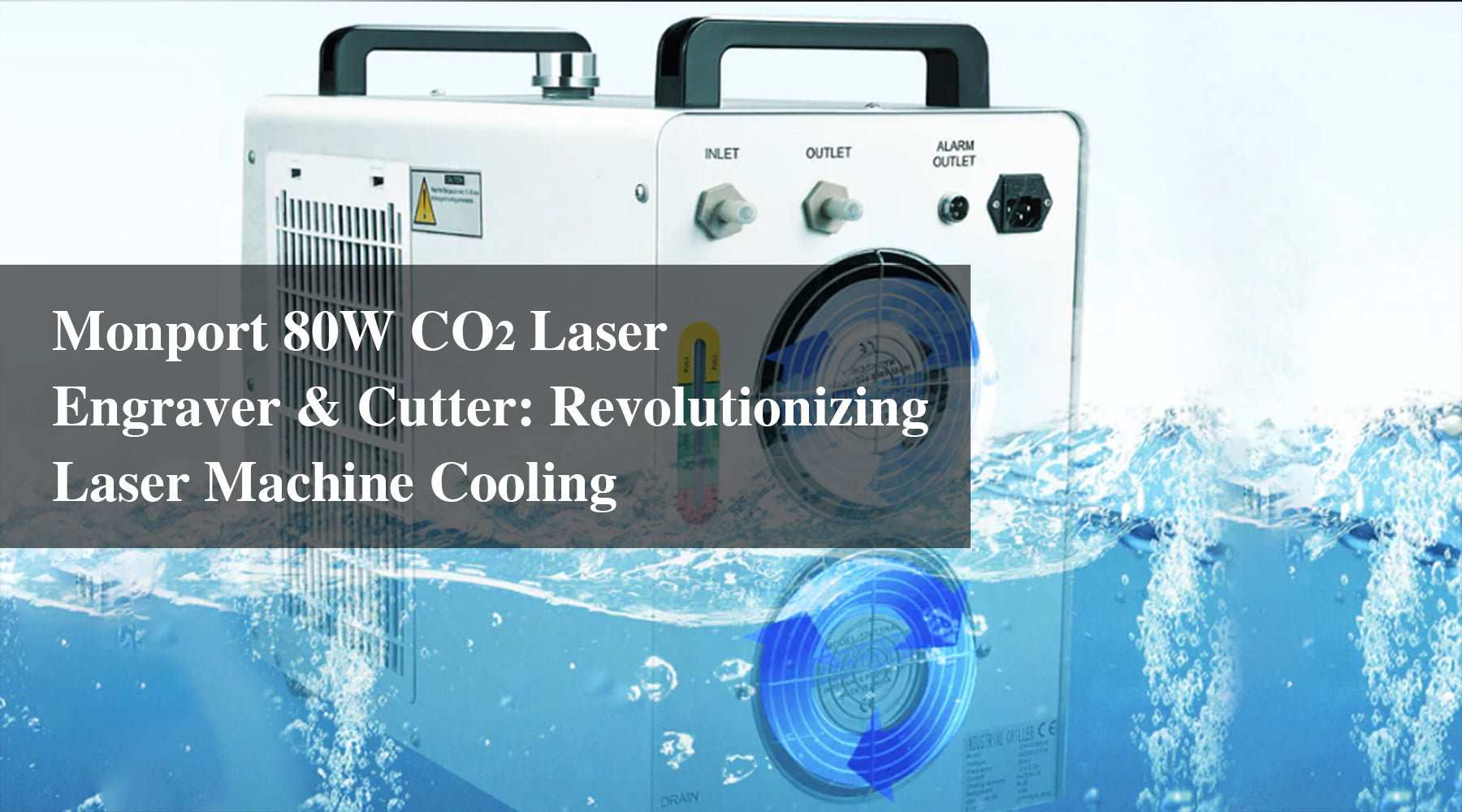 Monport 80W CO2 Laser Engraver & Cutter: Revolutionizing Laser Machine Cooling