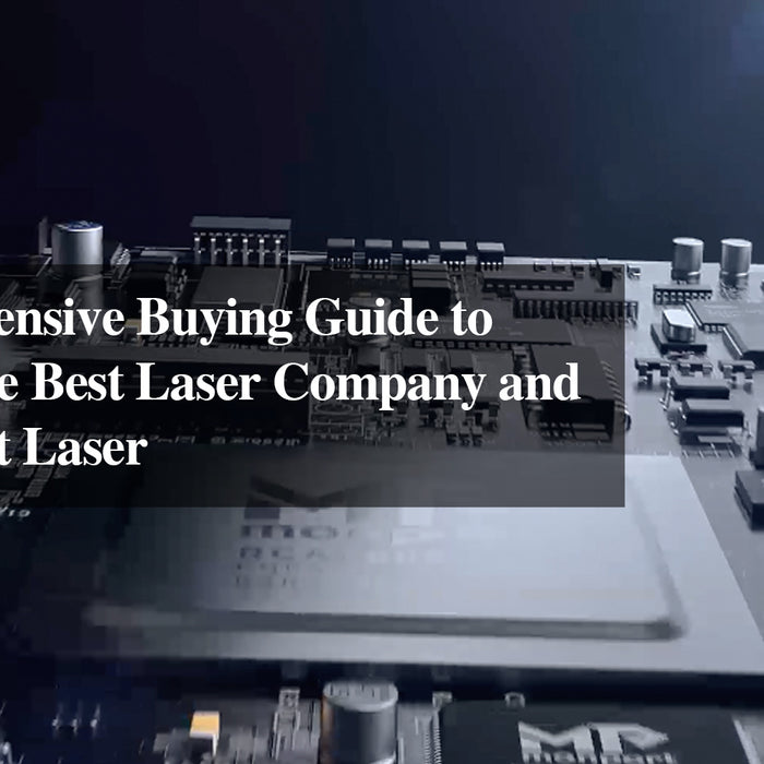 A Comprehensive Buying Guide to Choosing the Best Laser Company and the Monport Laser