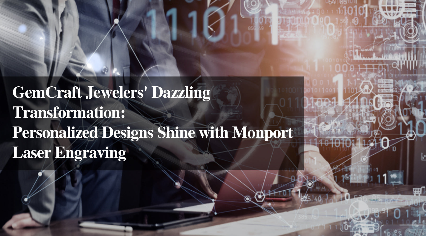 GemCraft Jewelers' Dazzling Transformation: Personalized Designs Shine with Monport Laser Engraving