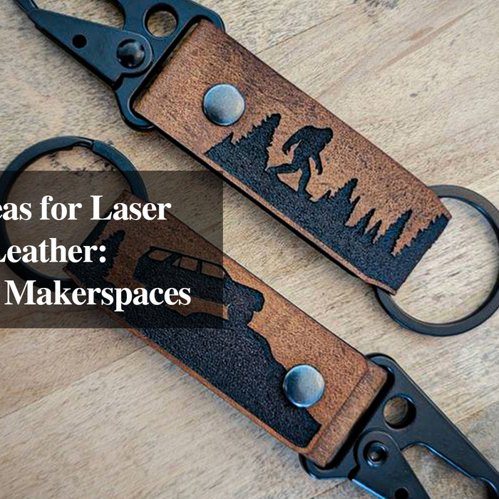 Creative Ideas for Laser Engraving Leather: A Guide for Makerspaces