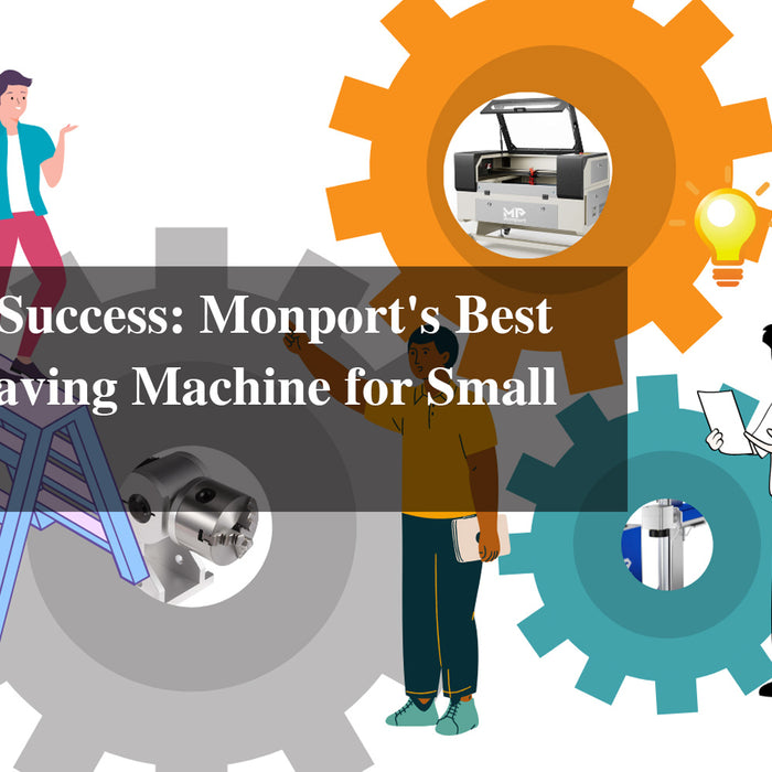 Navigating Success: Monport's Best Laser Engraving Machine for Small Businesses