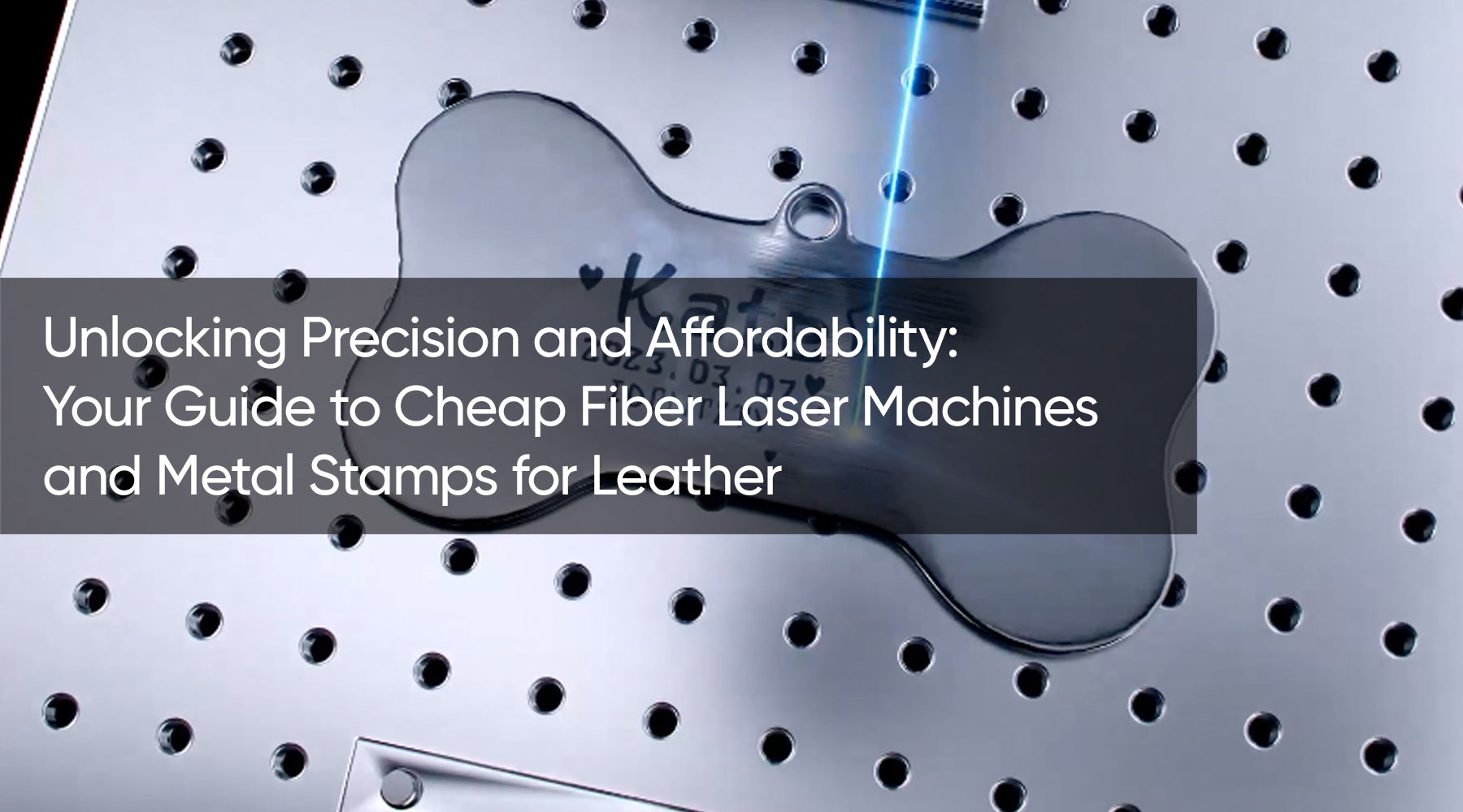 Unlocking Precision and Affordability: Your Guide to Cheap Fiber Laser Machines and Metal Stamps for Leather