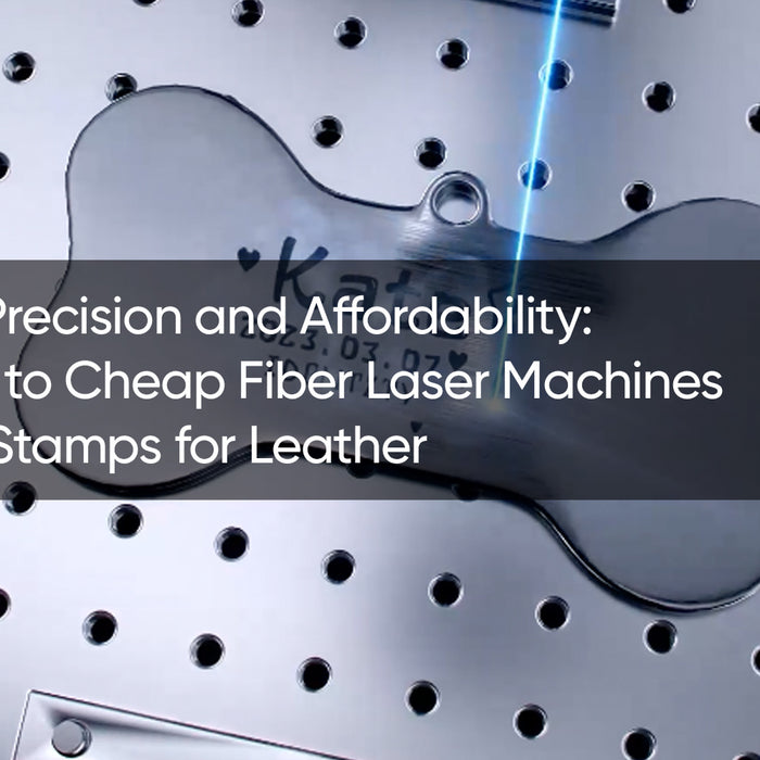 Unlocking Precision and Affordability: Your Guide to Cheap Fiber Laser Machines and Metal Stamps for Leather