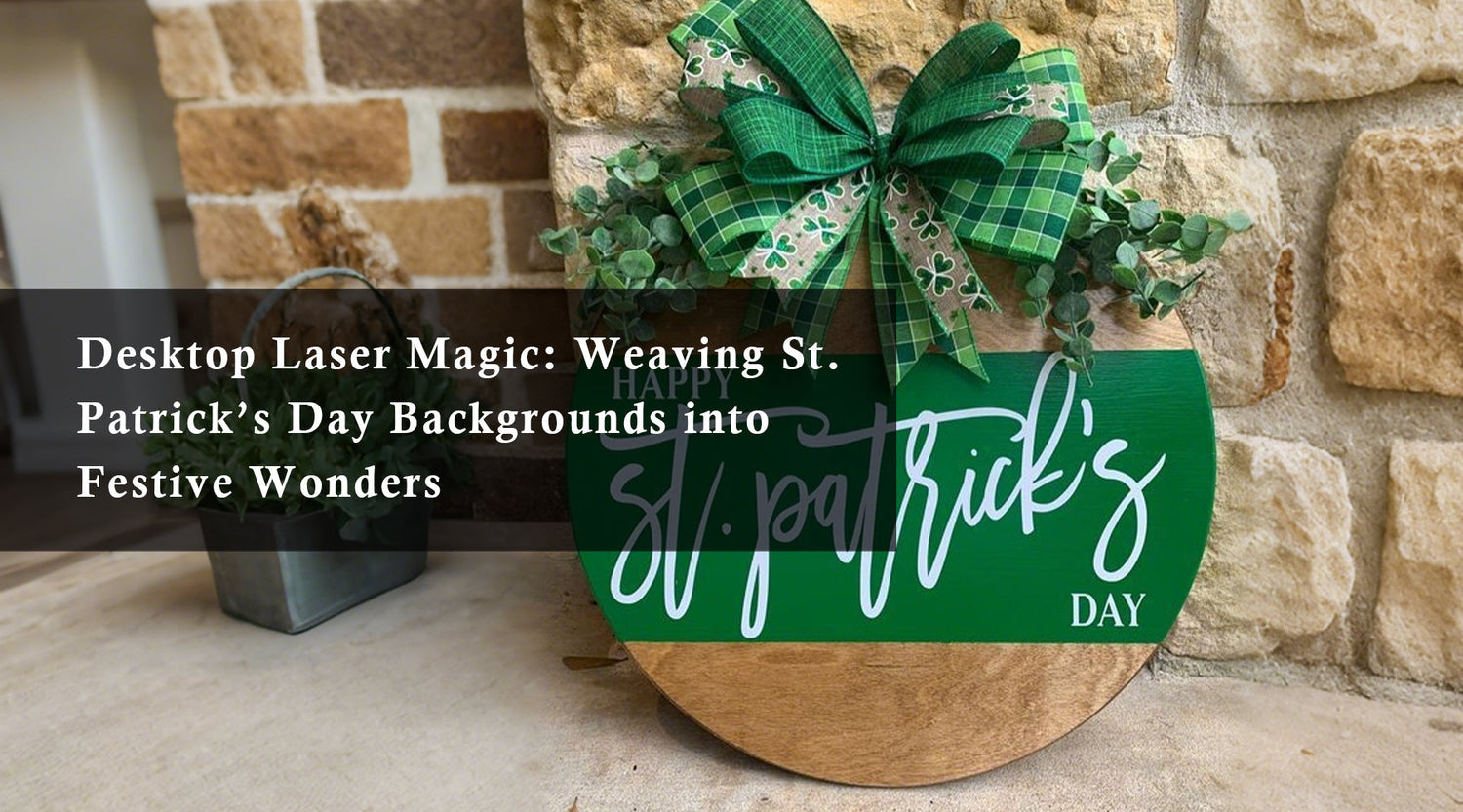 Desktop Laser Magic: Weaving St. Patrick’s Day Backgrounds into Festive Wonders