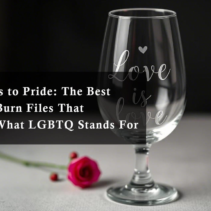 From Pixels to Pride: The Best Free LightBurn Files That Celebrate What LGBTQ Stands For