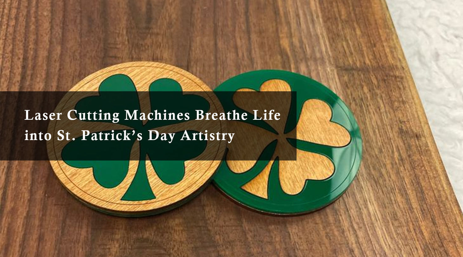 Laser Cutting Machines Breathe Life into St. Patrick’s Day Artistry