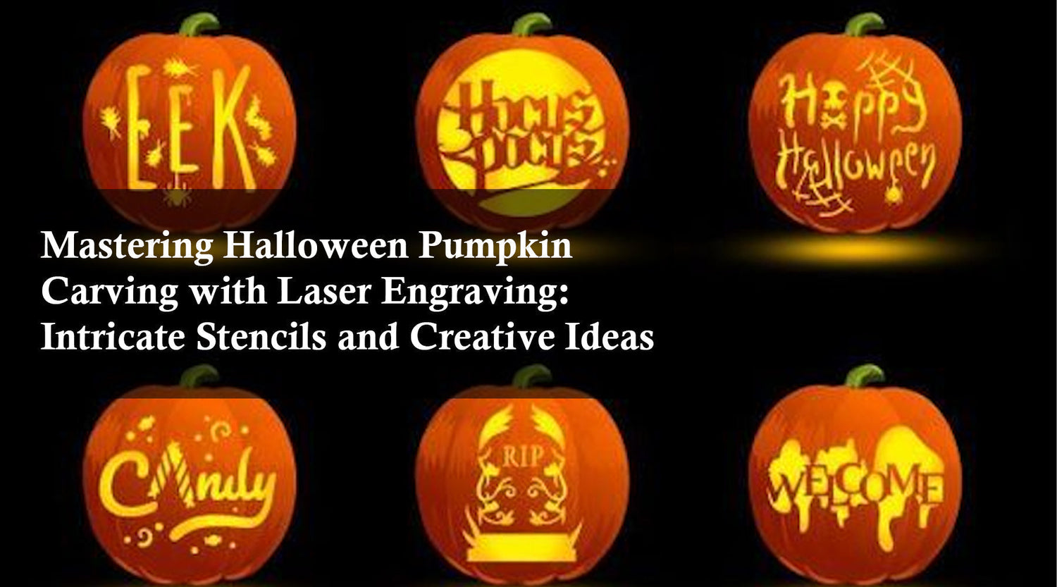 Mastering Halloween Pumpkin Carving with Laser Engraving: Intricate Stencils and Creative Ideas