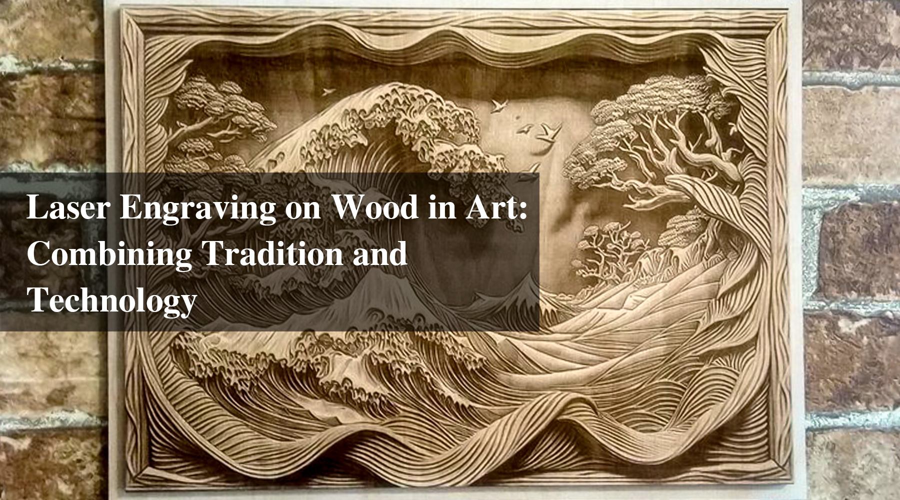 Laser Engraving on Wood in Art: Combining Tradition and Technology