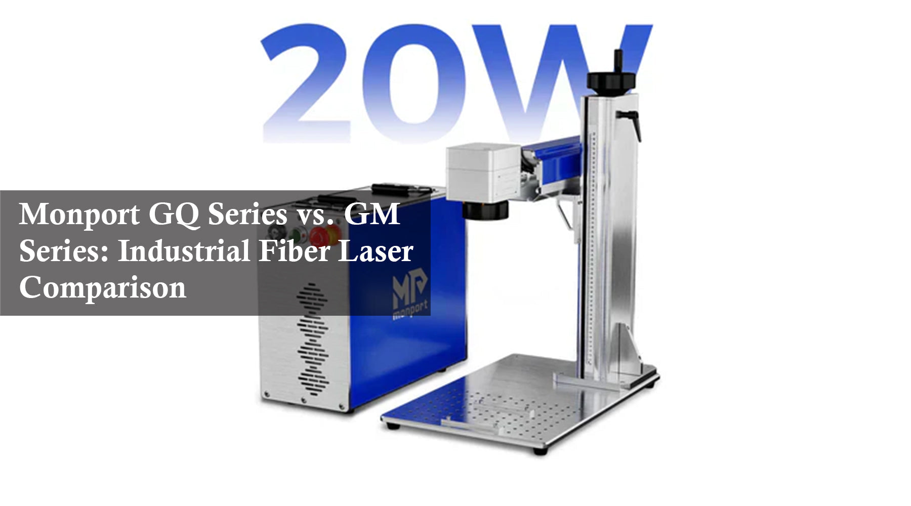 Monport GQ Series vs. GM Series: Industrial Fiber Laser Comparison