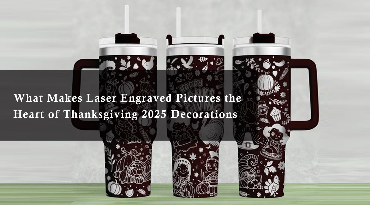 What Makes Laser Engraved Pictures the Heart of Thanksgiving 2025 Decorations