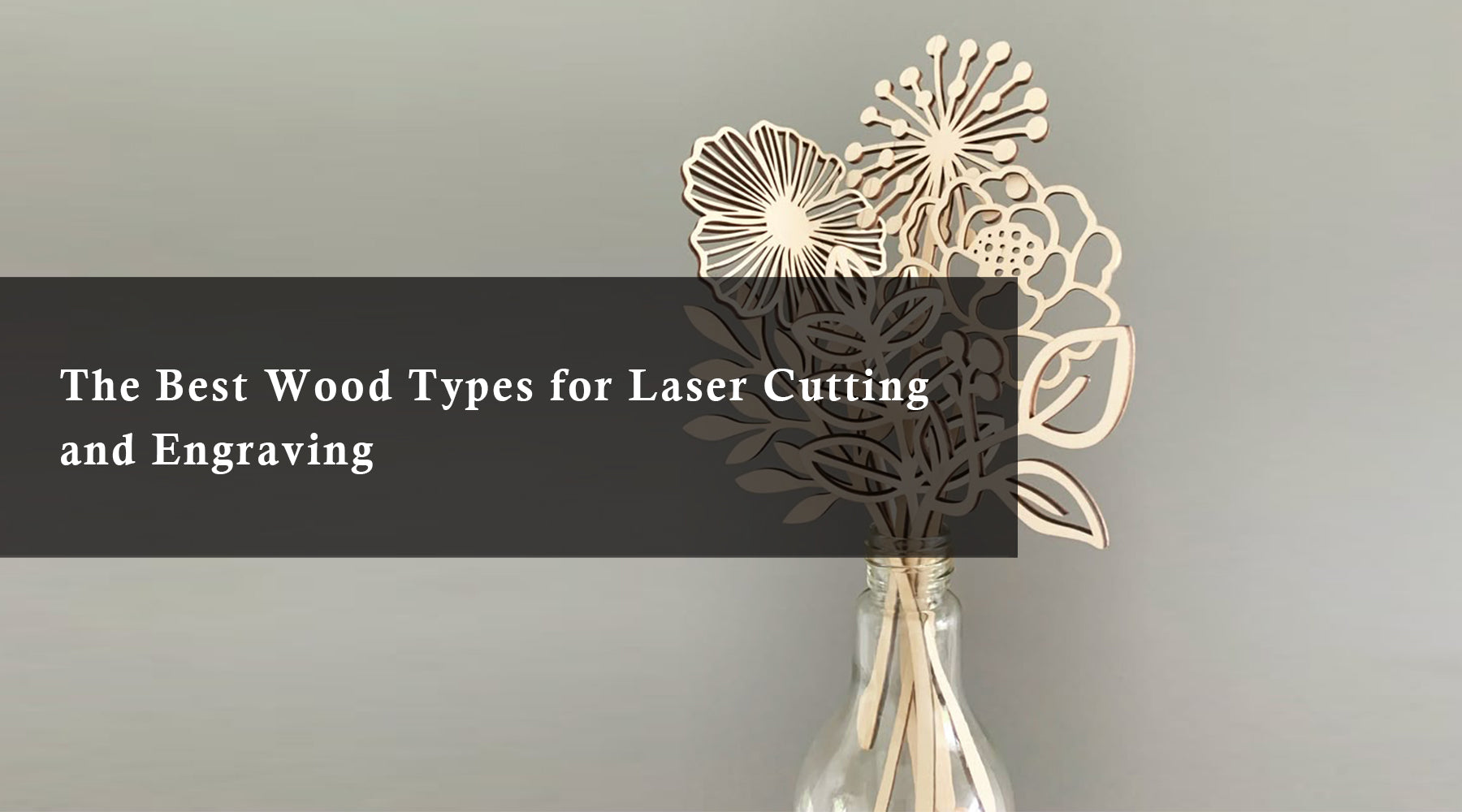 The Best Wood Types for Laser Cutting and Engraving