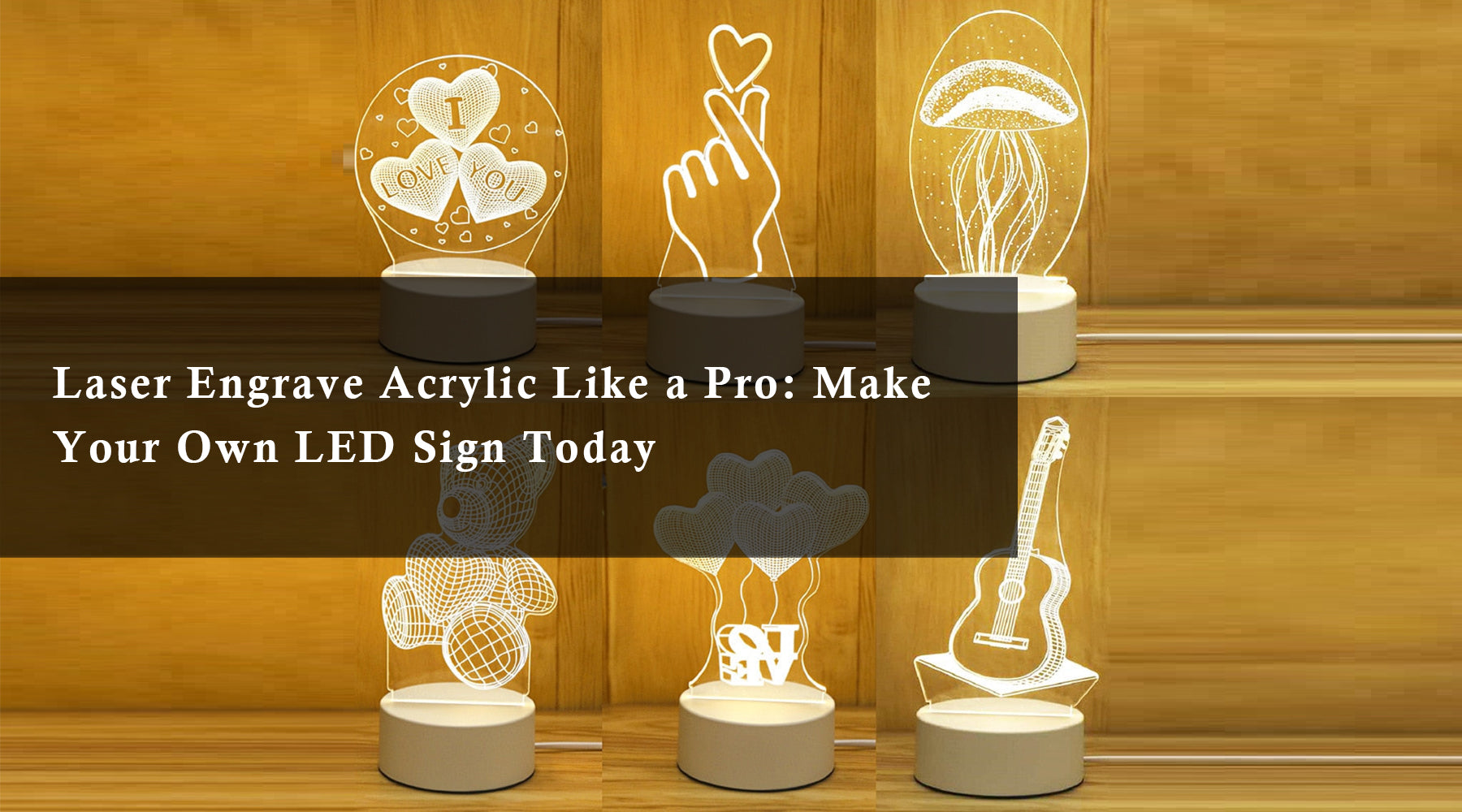 Laser Engrave Acrylic Like a Pro: Make Your Own LED Sign Today ...