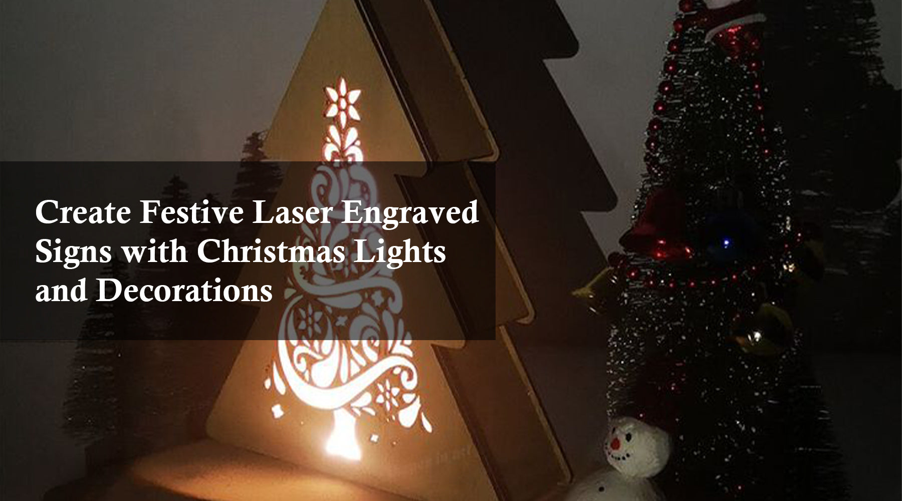 Create Festive Laser Engraved Signs with Christmas Lights and Decorations