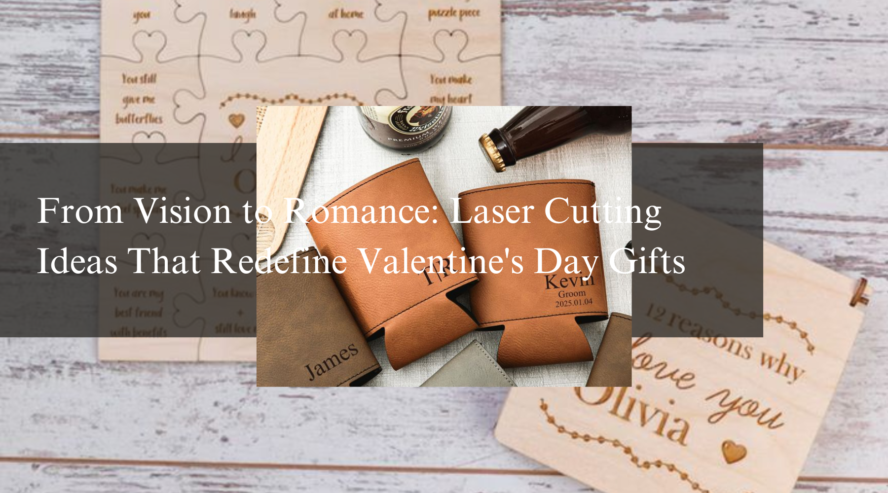 From Vision to Romance: Laser Cutting Ideas That Redefine Valentine's Day Gifts