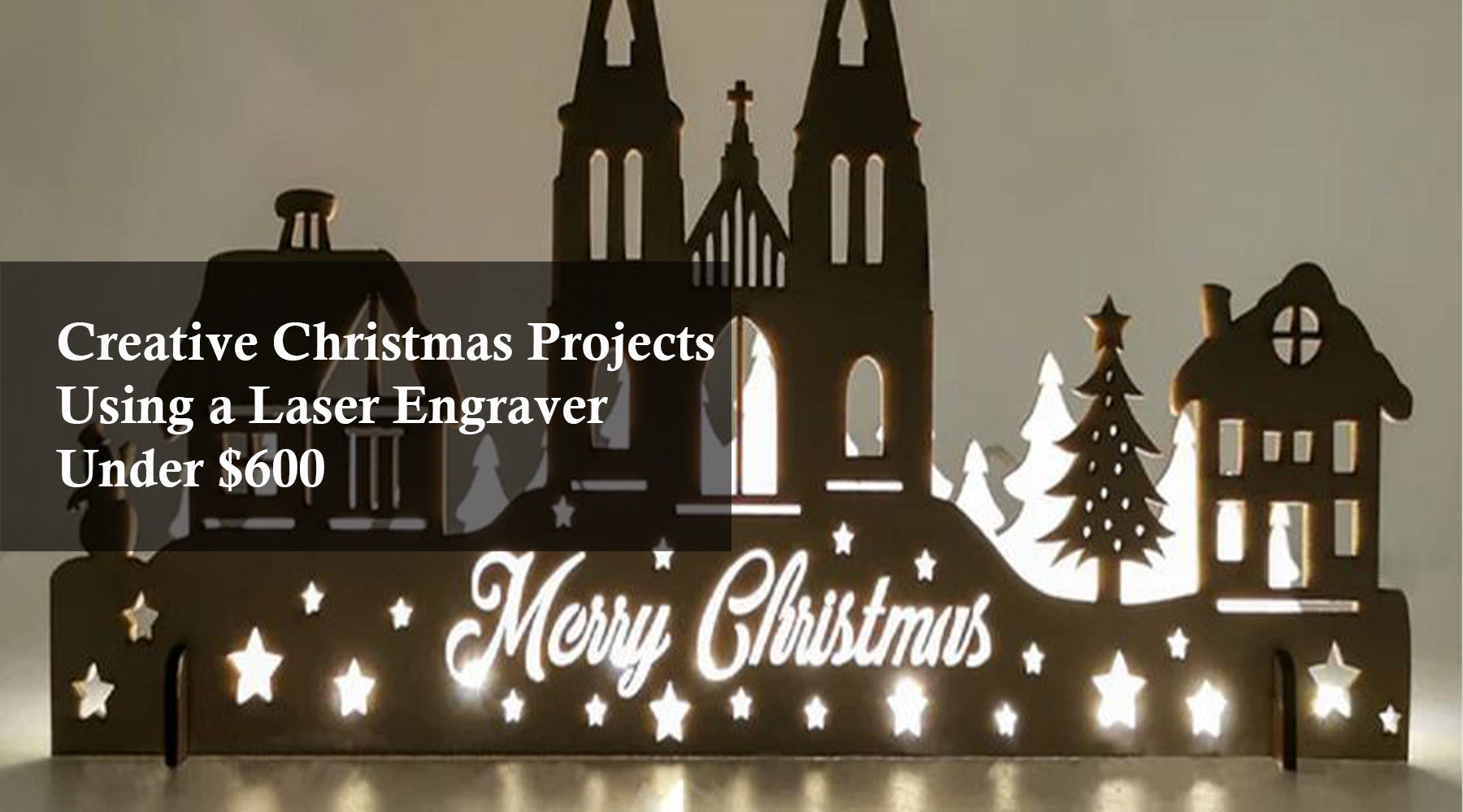 Creative Christmas Projects Using a Laser Engraver Under $600