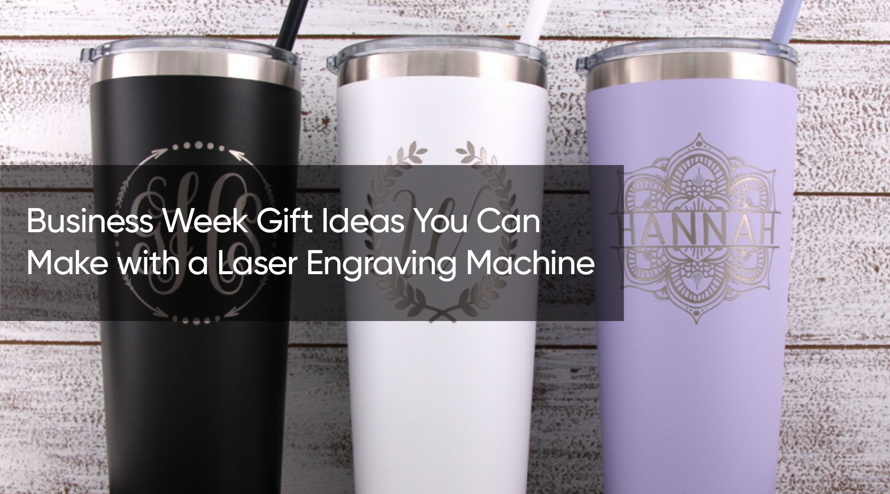 Business Week Gift Ideas You Can Make with a Laser Engraving Machine