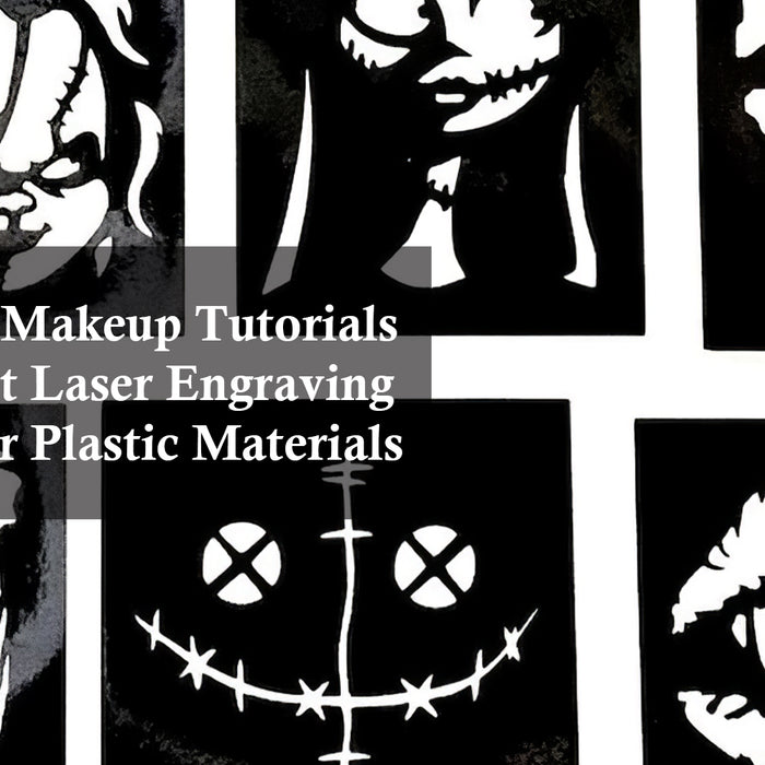 Halloween Makeup Tutorials and the Best Laser Engraving Machine for Plastic Materials