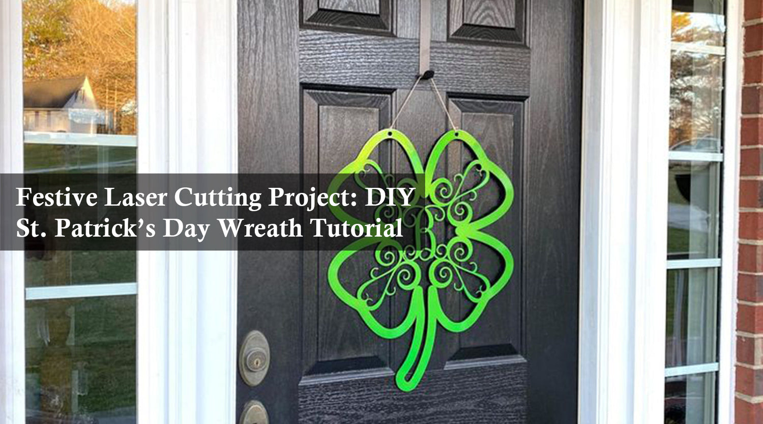 Festive Laser Cutting Project: DIY St. Patrick’s Day Wreath Tutorial