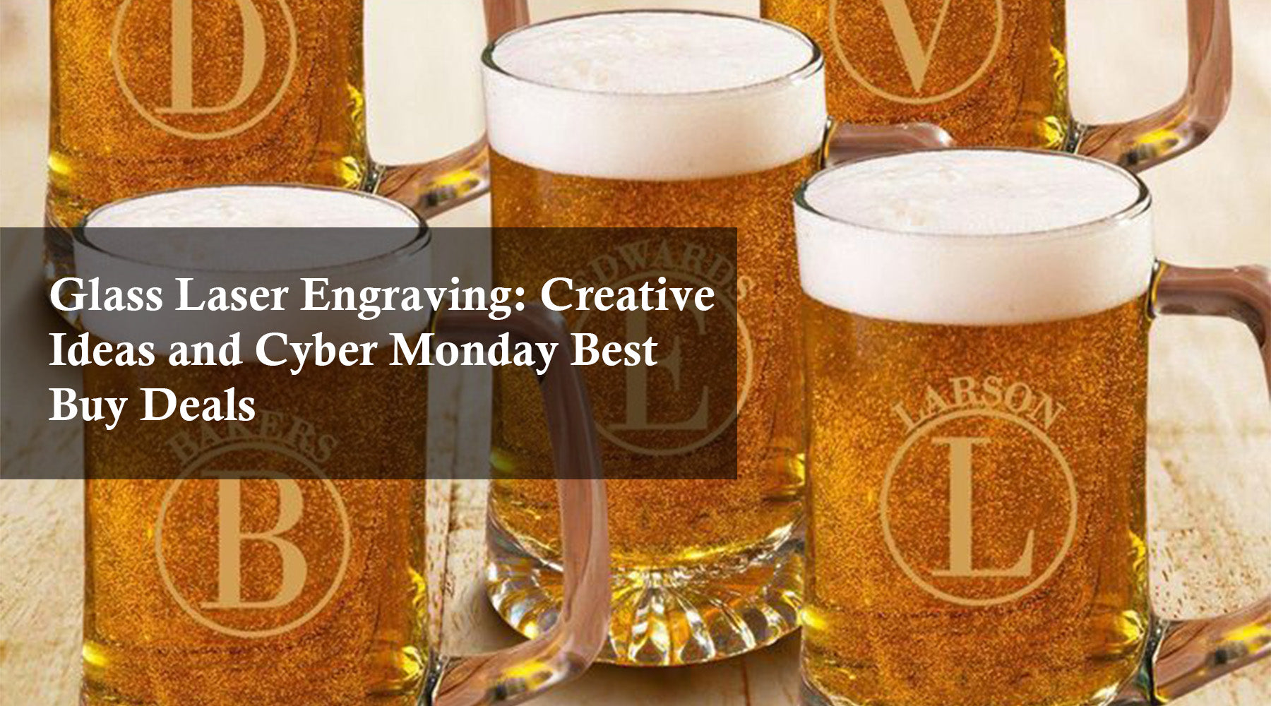 Glass Laser Engraving: Creative Ideas and Cyber Monday Best Buy Deals