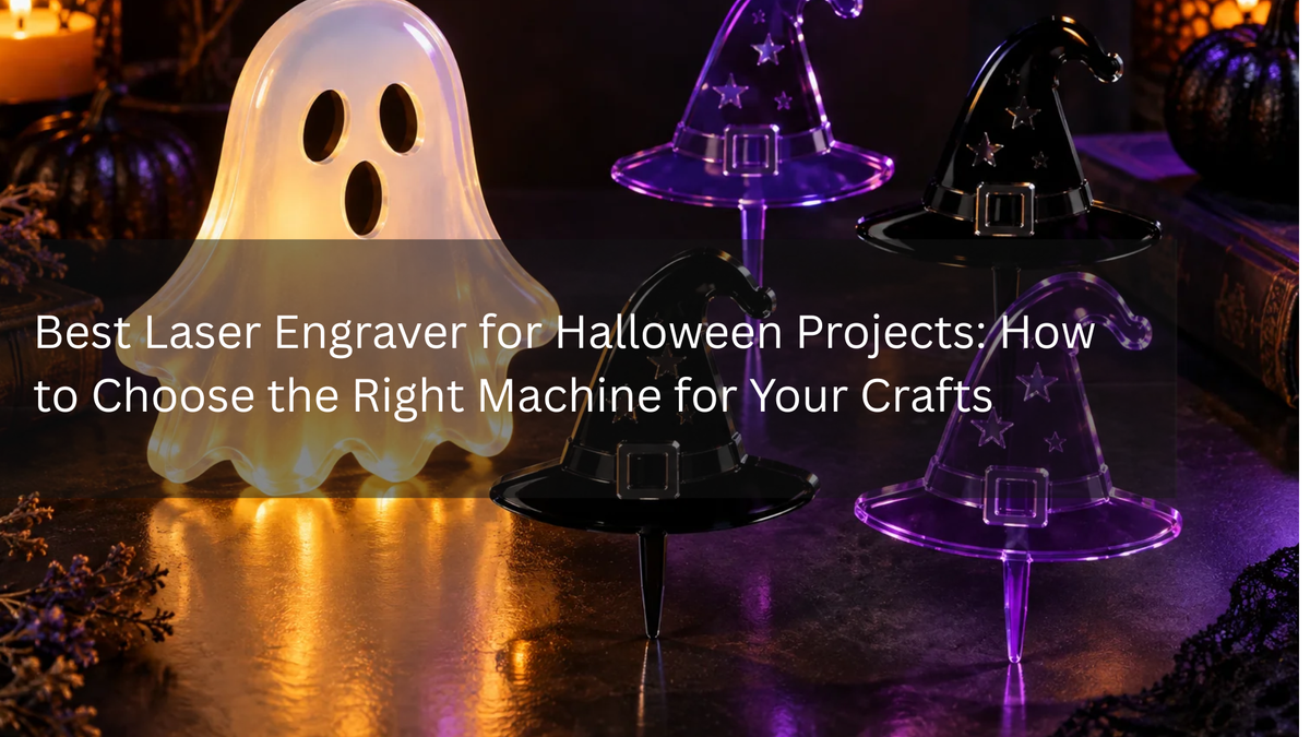 Best Laser Engraver for Halloween Projects: How to Choose the Right Machine for Your Crafts