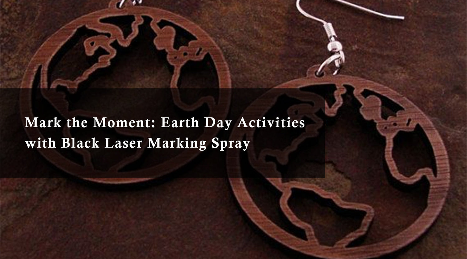 Mark the Moment: Earth Day Activities with Black Laser Marking Spray