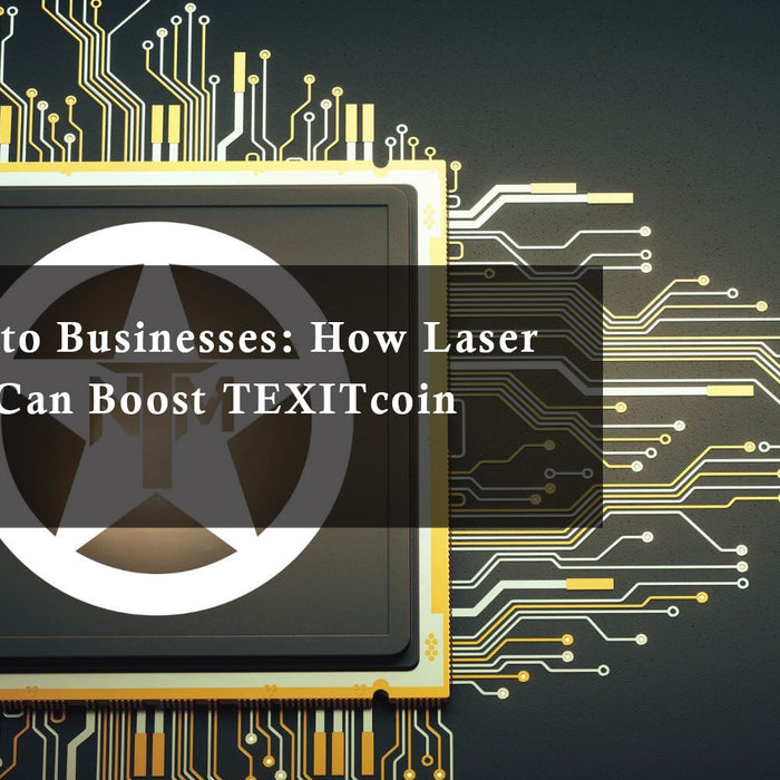 Texas Crypto Businesses: How Laser Engraving Can Boost TEXITcoin Adoption