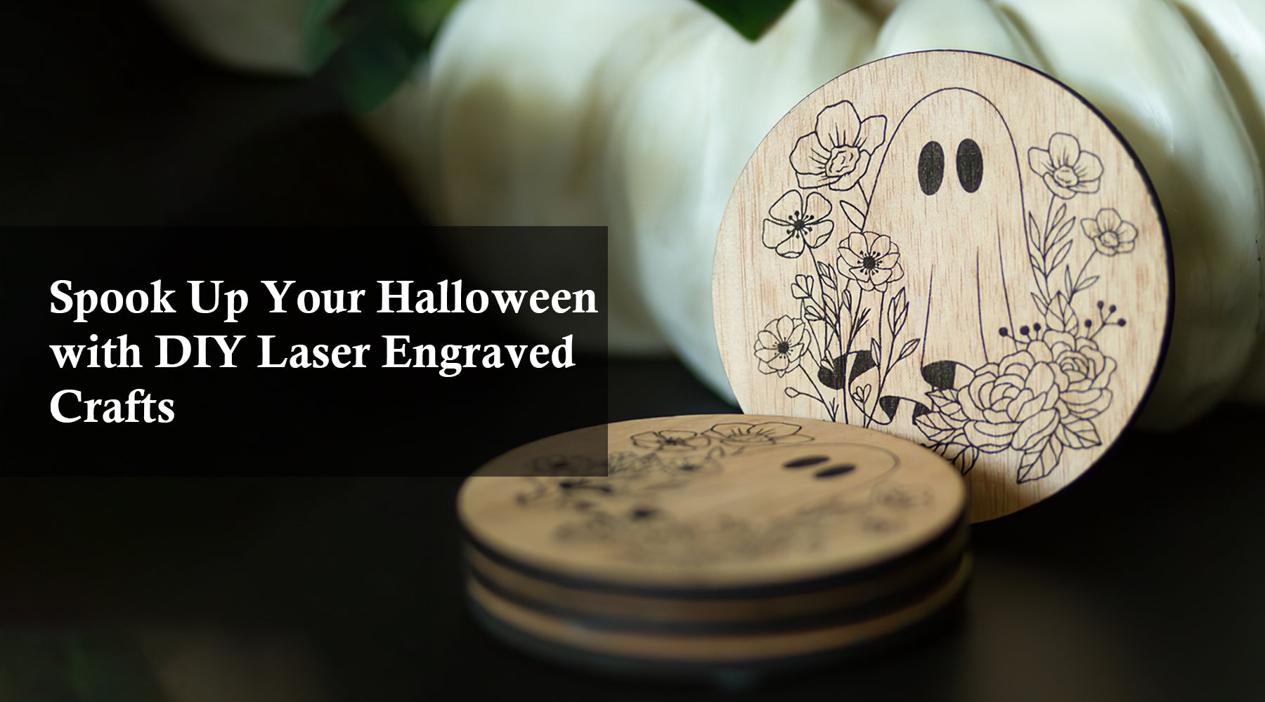 Spook Up Your Halloween with DIY Laser Engraved Crafts