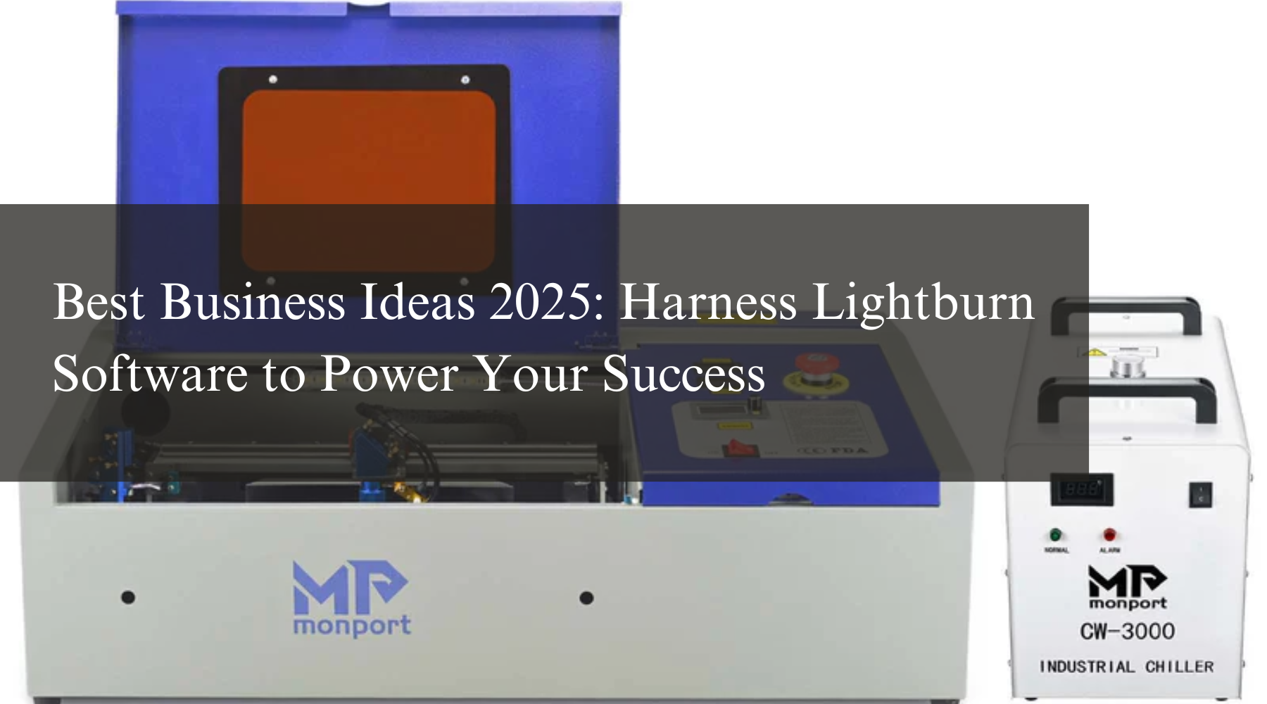 Best Business Ideas 2025: Harness Lightburn Software to Power Your Success