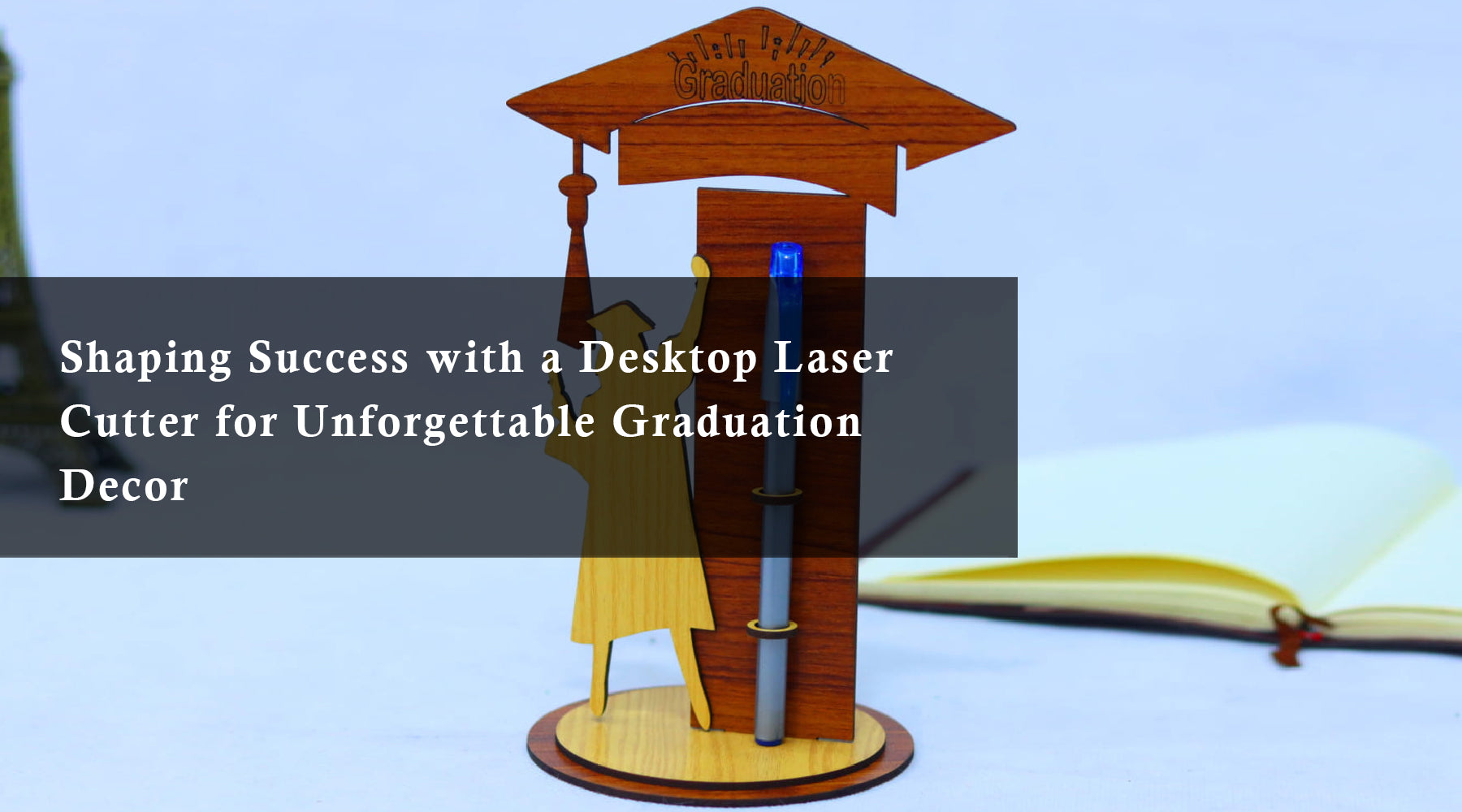 Shaping Success with a Desktop Laser Cutter for Unforgettable Graduation Decor