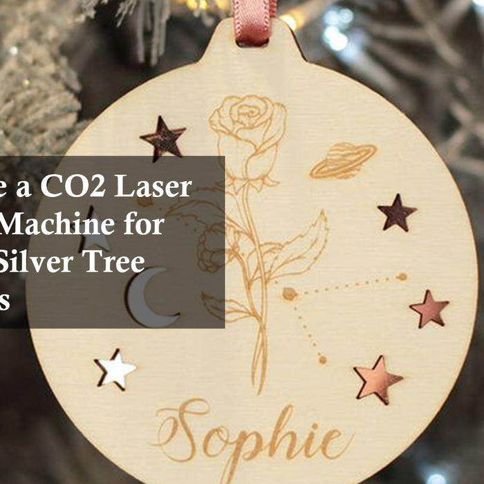 How to Use a CO2 Laser Engraving Machine for Christmas Silver Tree Decorations