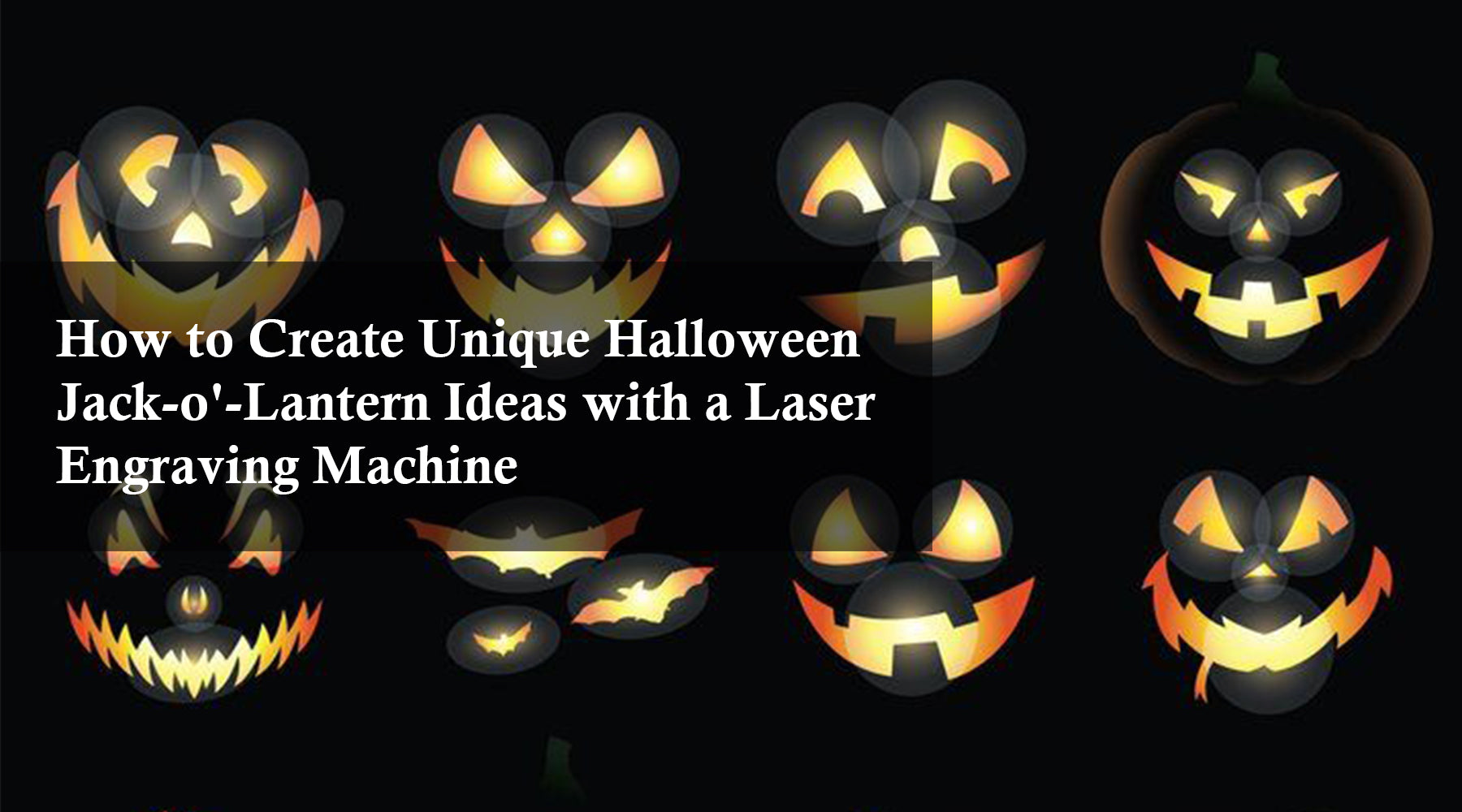 How to Create Unique Halloween Jack-o'-Lantern Ideas with a Laser Engraving Machine