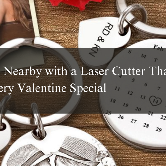 Find Love Nearby with a Laser Cutter That Makes Every Valentine Special