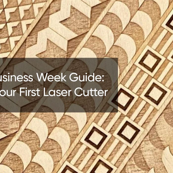 Essential Business Week Guide: Choosing Your First Laser Cutter