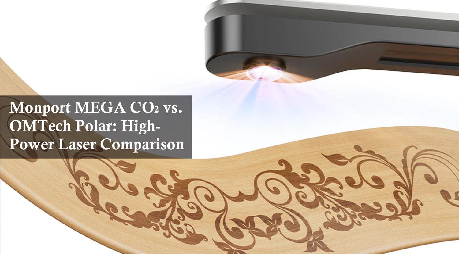 Monport MEGA CO2 vs. OMTech Polar: High-Power Laser Comparison