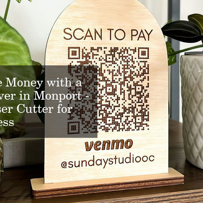 How to Make Money with a Laser Engraver in Monport - The Best Laser Cutter for Small Business