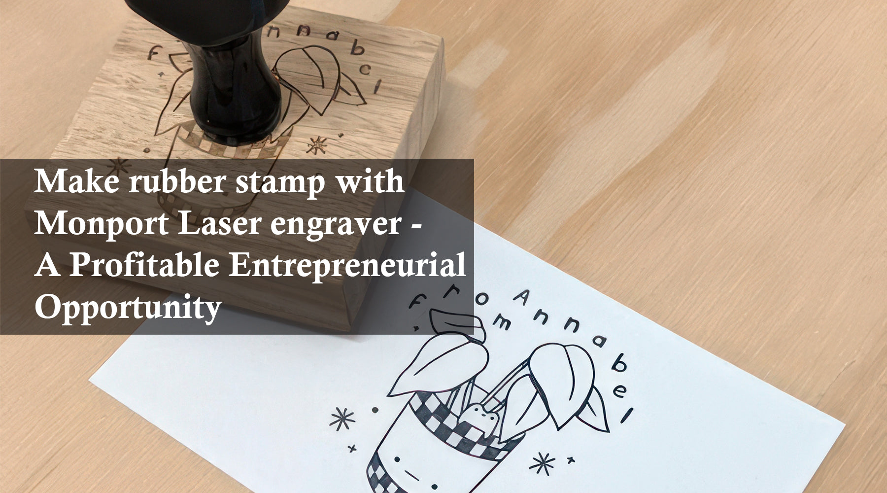 Make rubber stamp with Monport Laser engraver - A Profitable Entrepreneurial Opportunity