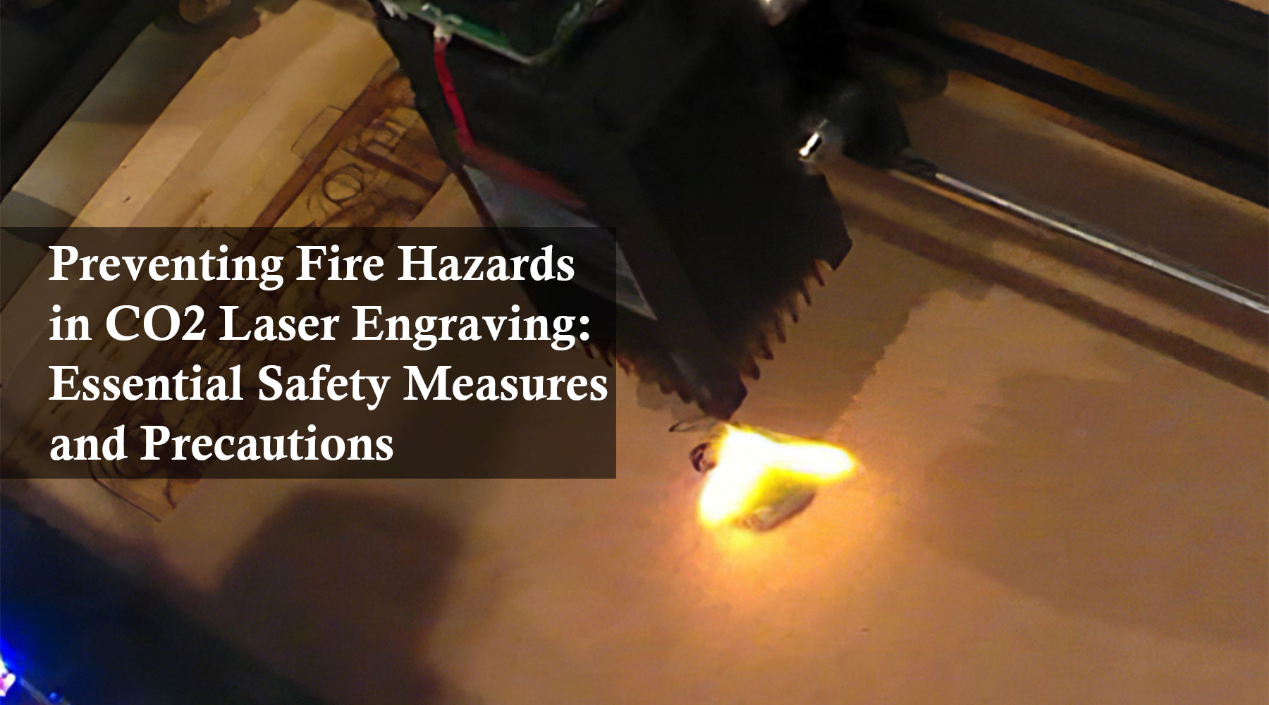 Preventing Fire Hazards in CO2 Laser Engraving: Essential Safety Measures and Precautions