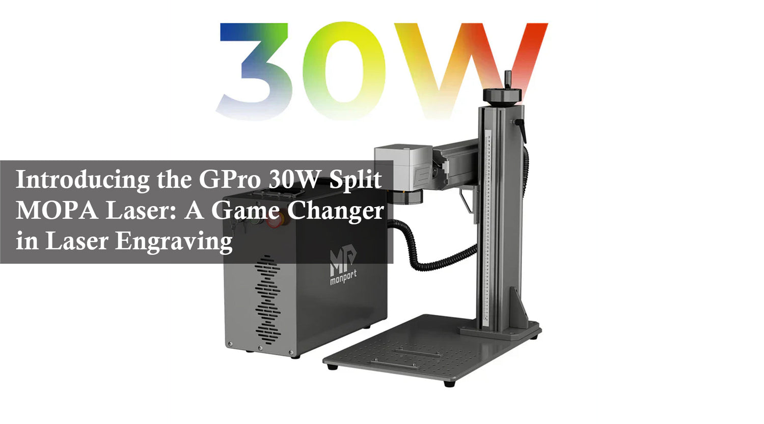 Introducing the GPro 30W Split MOPA Laser: A Game Changer in Laser Engraving