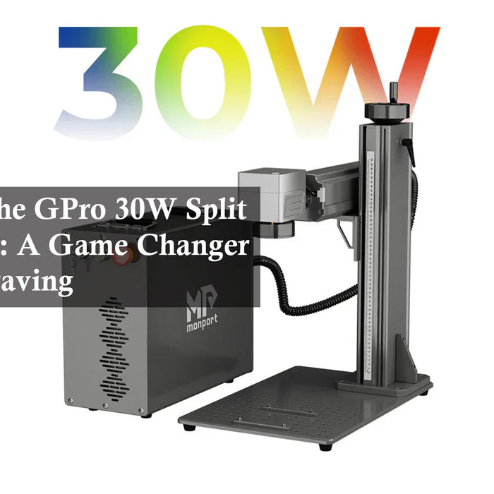 Introducing the GPro 30W Split MOPA Laser: A Game Changer in Laser Engraving