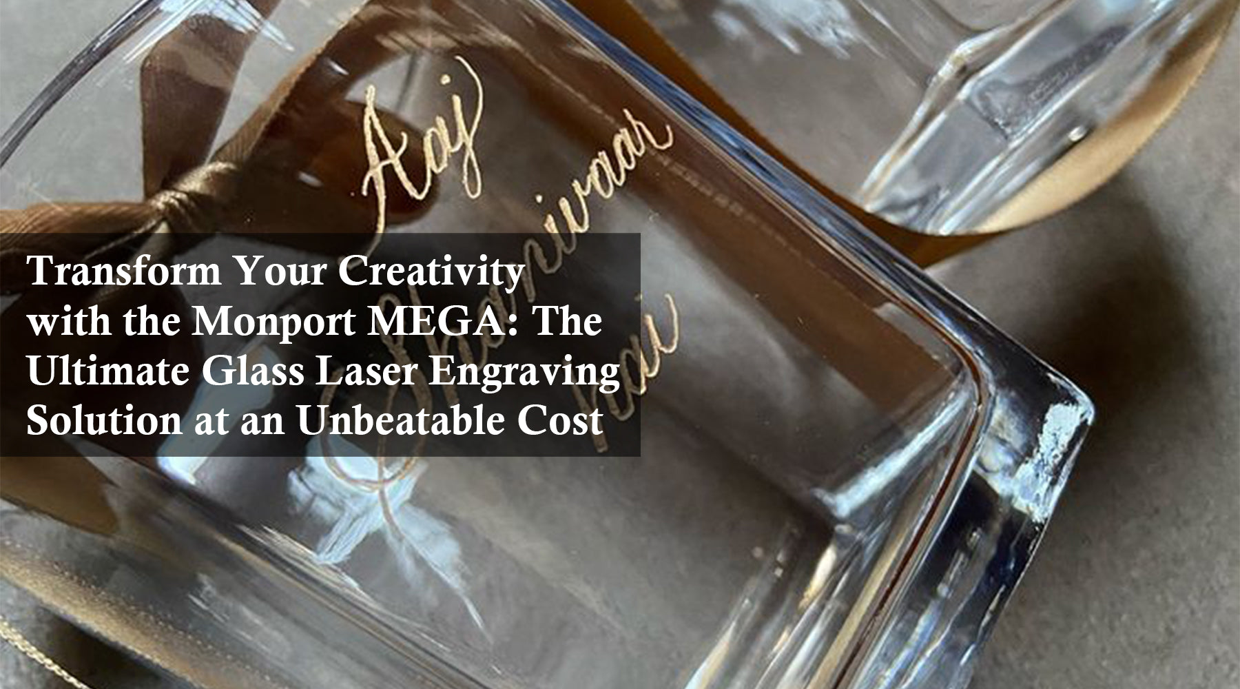 Transform Your Creativity with the Monport MEGA: The Ultimate Glass Laser Engraving Solution at an Unbeatable Cost