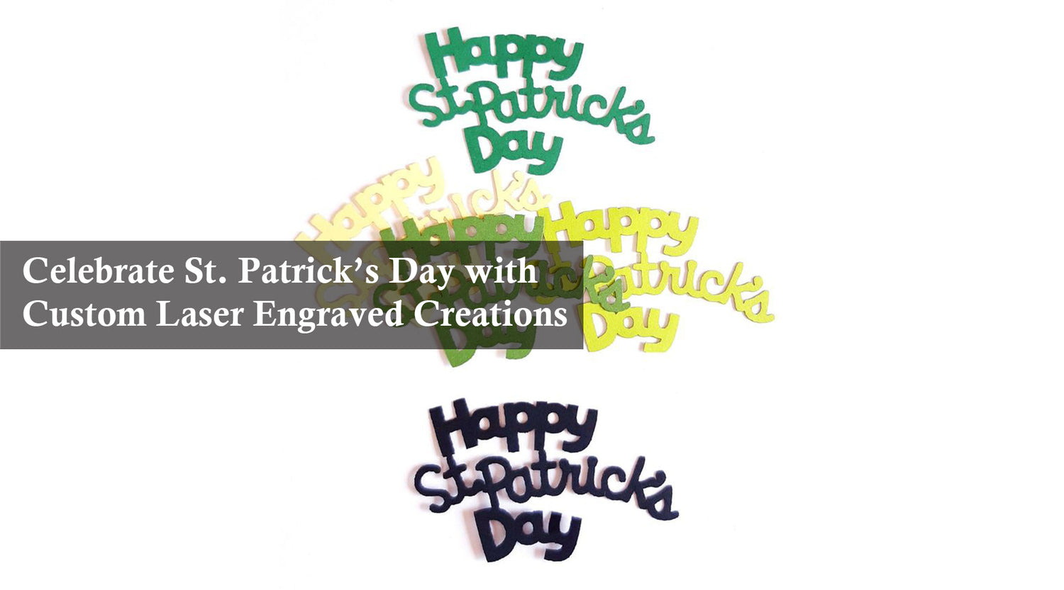 Celebrate St. Patrick’s Day with Custom Laser Engraved Creations