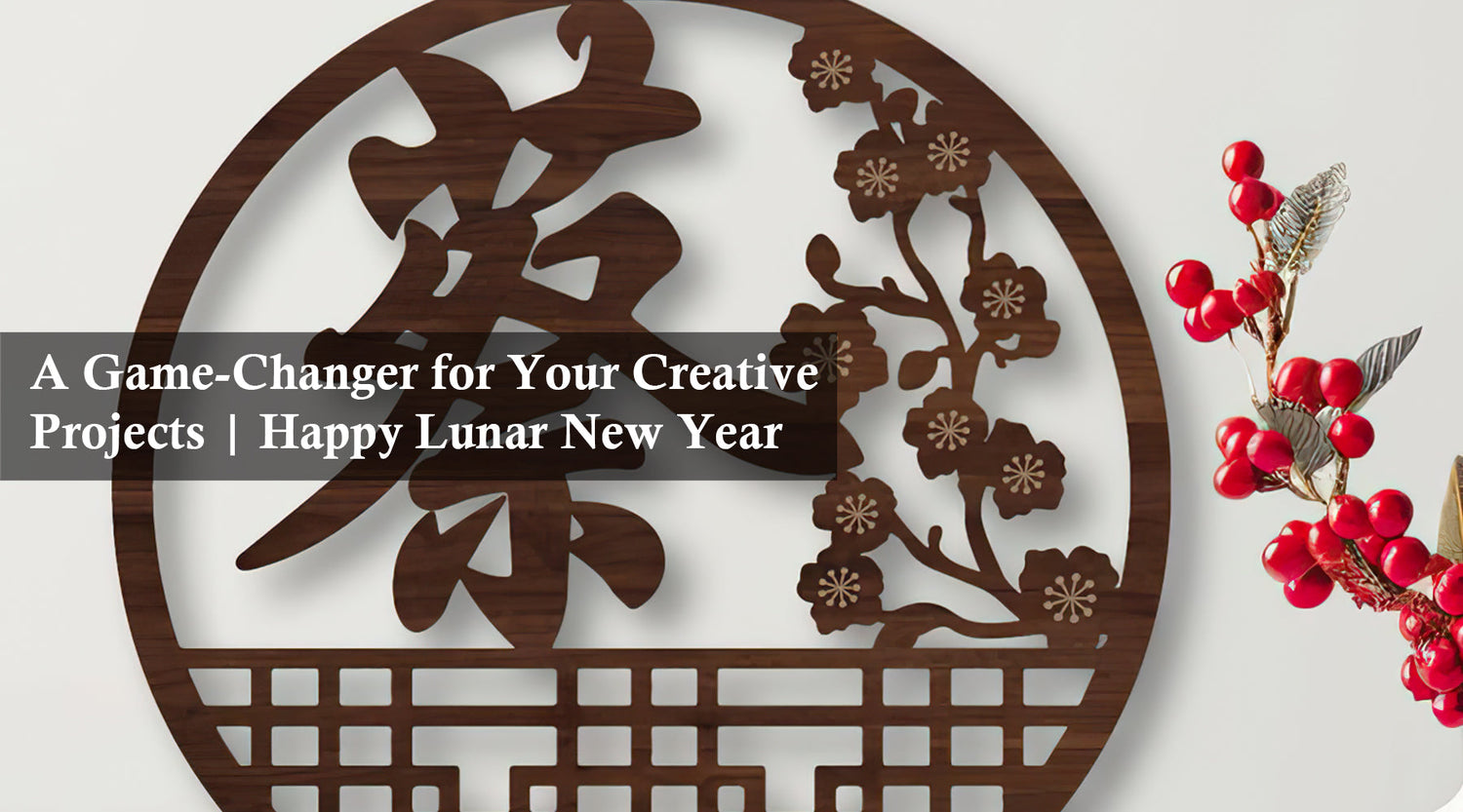A Game-Changer for Your Creative Projects | Happy Lunar New Year