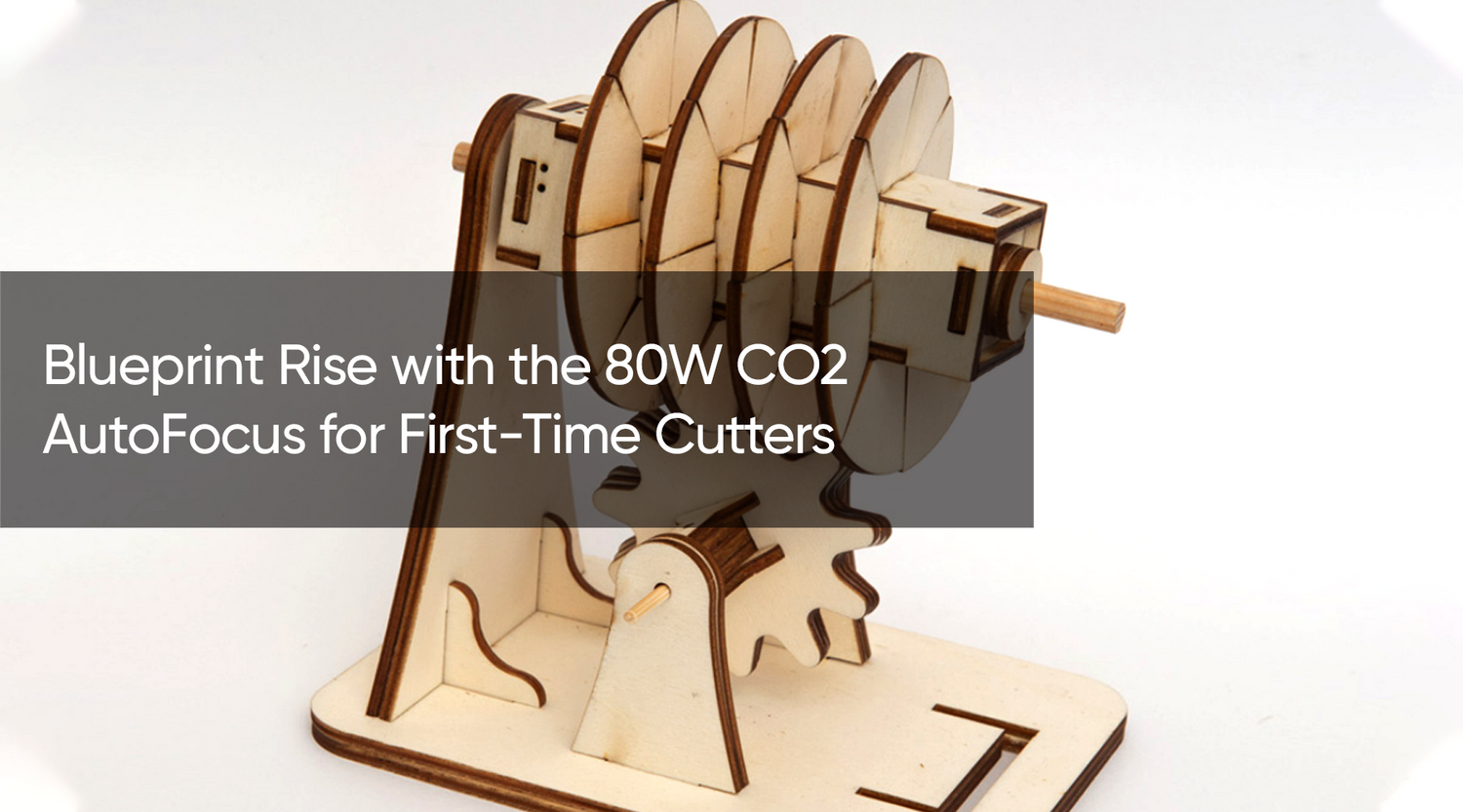 Blueprint Rise with the 80W CO2 AutoFocus for First-Time Cutters