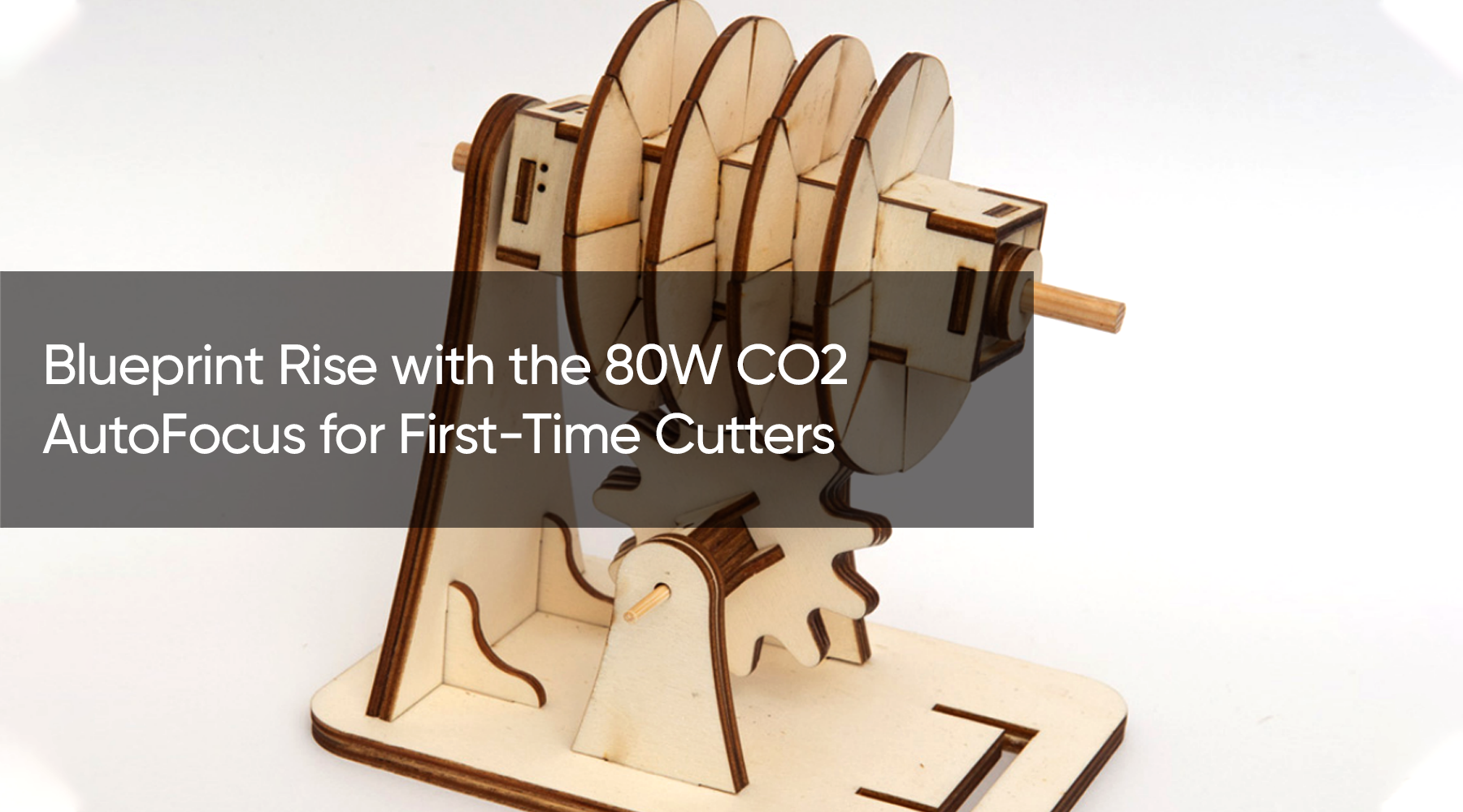 Blueprint Rise with the 80W CO2 AutoFocus for First-Time Cutters