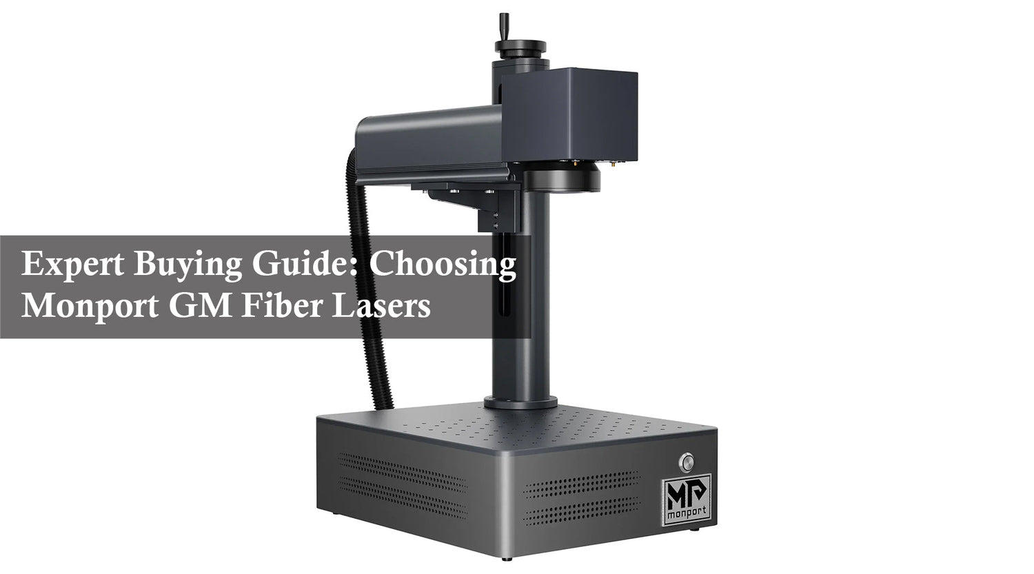 Expert Buying Guide: Choosing Monport GM Fiber Lasers