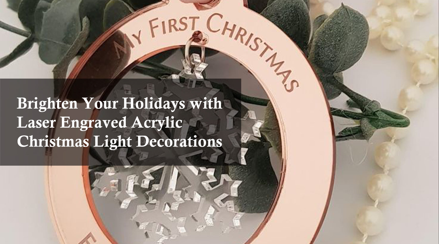 Brighten Your Holidays with Laser Engraved Acrylic Christmas Light Decorations